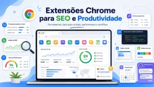 As melhores extensões do Google Chrome para SEO